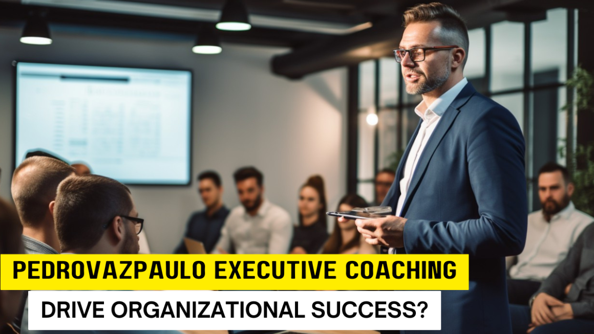 Pedrovazpaulo Executive Coaching: Elevate Your Professional Journey